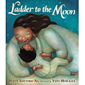 Ladder to the Moon, by Maya Soetoro-Ng