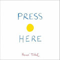 Press Here, by Henré Tullet
