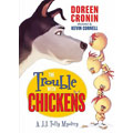 The Trouble with Chickens, by Doreen Cronin