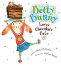 Betty Bunny Loves Chocolate Cake