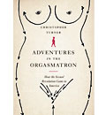 Adventures in the Orgasmatron