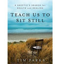 Teach Us To Sit Still