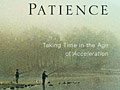 AARP Books: Patience, by Akiko Busch