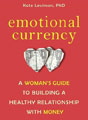 Emotional Currency, by Kate Levinson, PhD