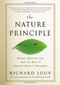 The Nature Principle: Human Restoration and the End of the Nature-Deficit Disorder, by Richard Louv