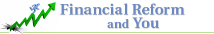 Financial Reform and You Financial Reform and You