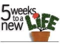 5 Weeks to a New Life