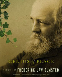 Book Cover - Genius of Place: The Life of Frederick Law Olmstead, by Justin Martin Book Cover - Genius of Place: The Life of Frederick Law Olmstead, by Justin Martin