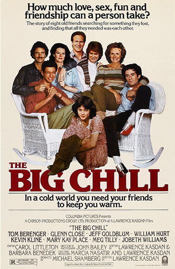 The Big Chill poster art showing Tom Berenger, Jeff Goldblum, JoBeth Williams, William Hurt, Mary Kay Place, Glenn Close, Kevin Kline, Meg Tilly  with words How much love, sex, fun and friendship can a person take?