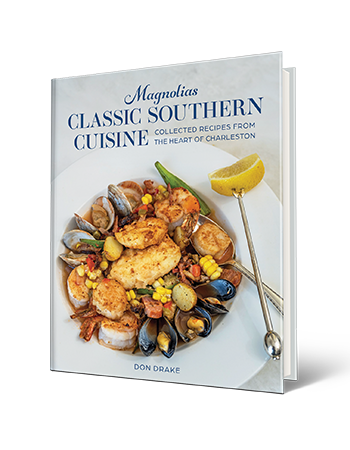 book cover that says magnolias classic southern cuisine, collected recipes from the heart of charleston, don drake; photo of seafood and vegetables in a bowl