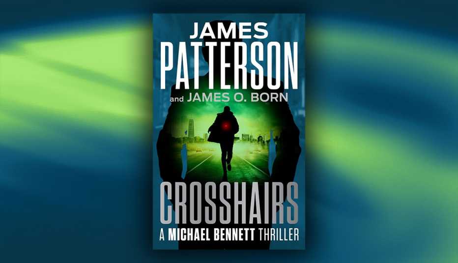 cover of 'crosshairs—a michael bennett thriller,' by james patterson and james o. born, showing a person running away with a red laser dot on his back