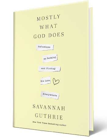 book cover that says mostly what god does, reflections on seeking and finding his love everywhere, savannah guthrie, new york times bestselling author