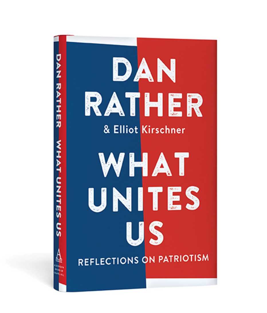 Dan Rather 'What Unites Us'