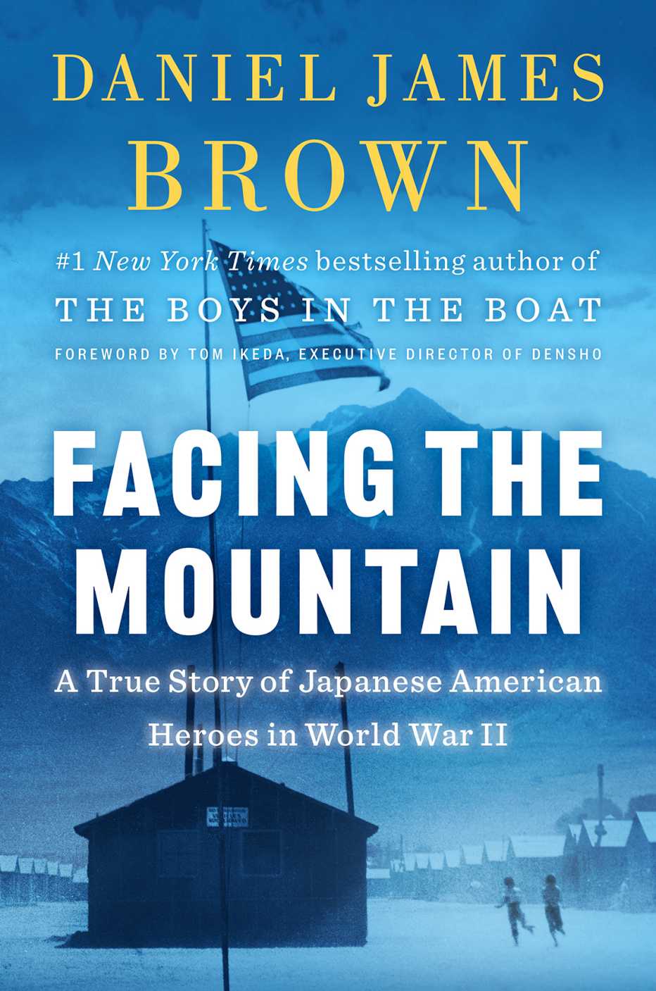 facing the mountain a true story of japanese american heroes in world war two by daniel james brown