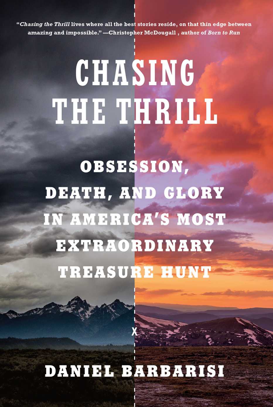 chasing the thrill obsession death and glory in americas most extraordinary treasure hunt by daniel barbarisi