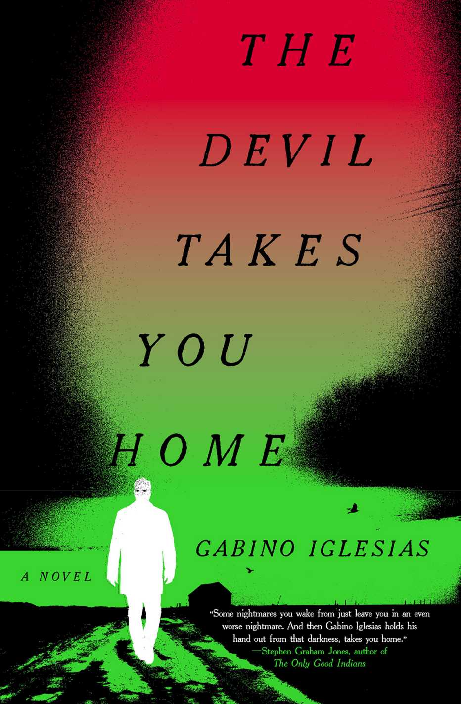 The Devil Takes You Home by Gabino Iglesias