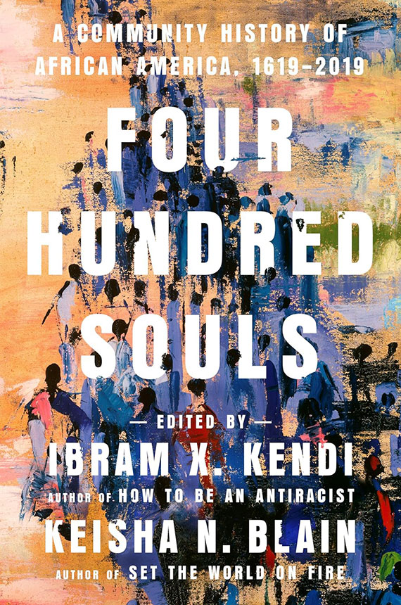 four hundred souls by ibram x kendi and keisha n blain