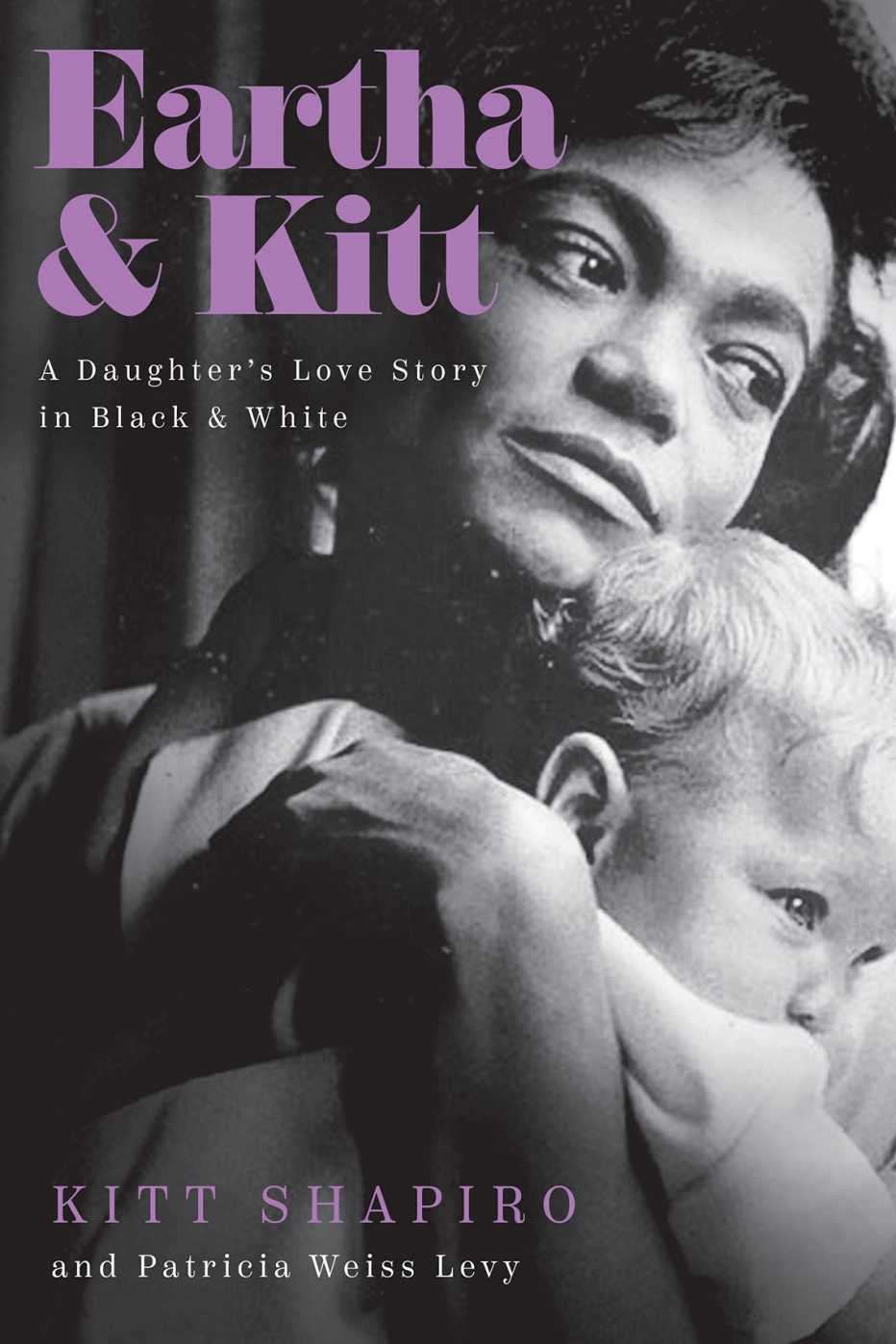 The book cover for Kitt Shapiro's memoir Eartha and Kitt A Daughter's Love Story in Black and White