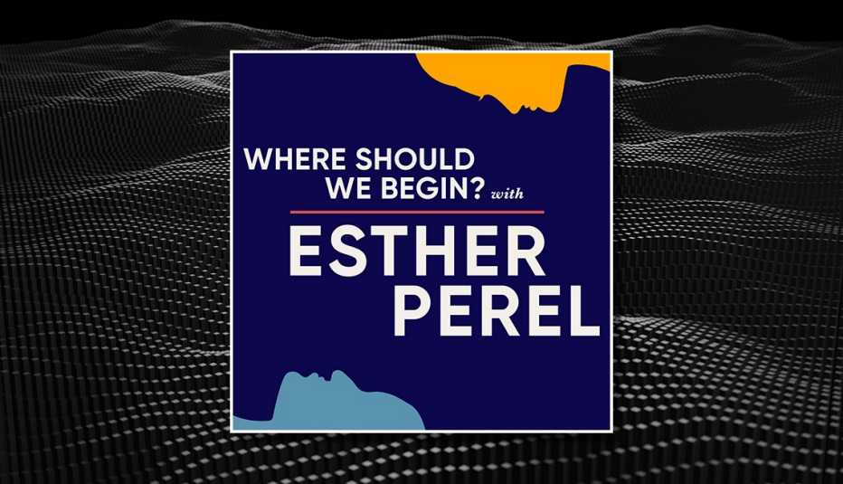 the podcast cover for where should we begin by esther perel