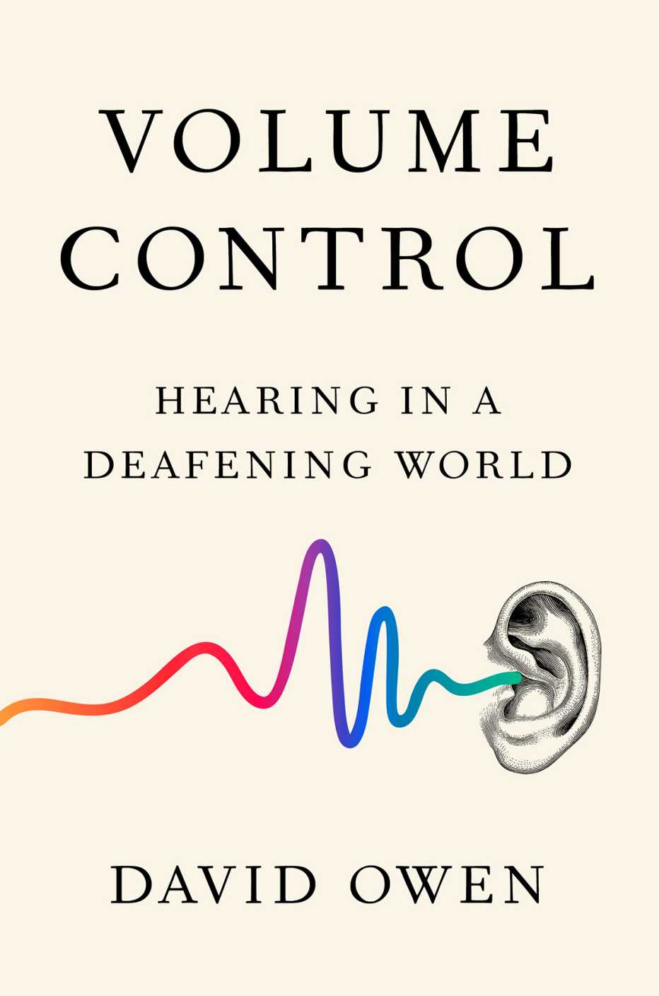 The cover for the book, Volume Control: Hearing in a Deafening World