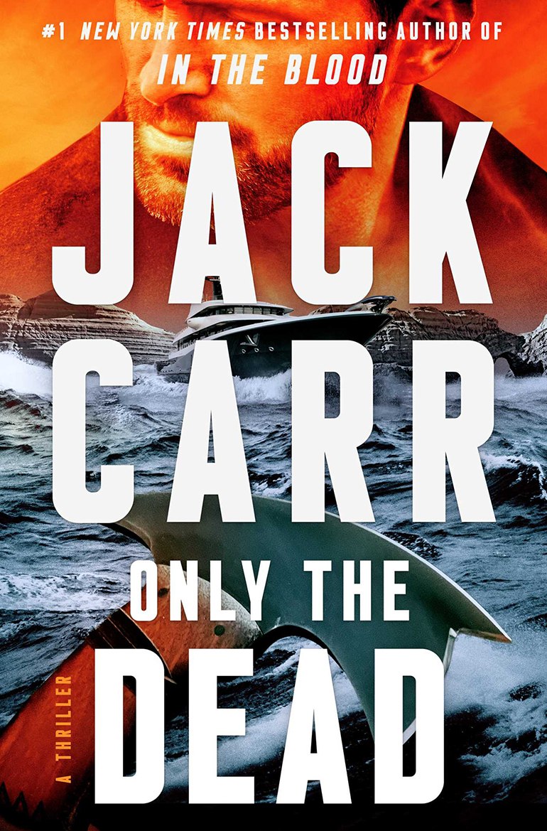 book cover of jack carr's latest book, only the dead