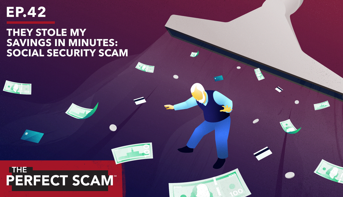 The Perfect Scam Episode 42 - They Stole My Social Security Savings in Minutes: Social Security Scam