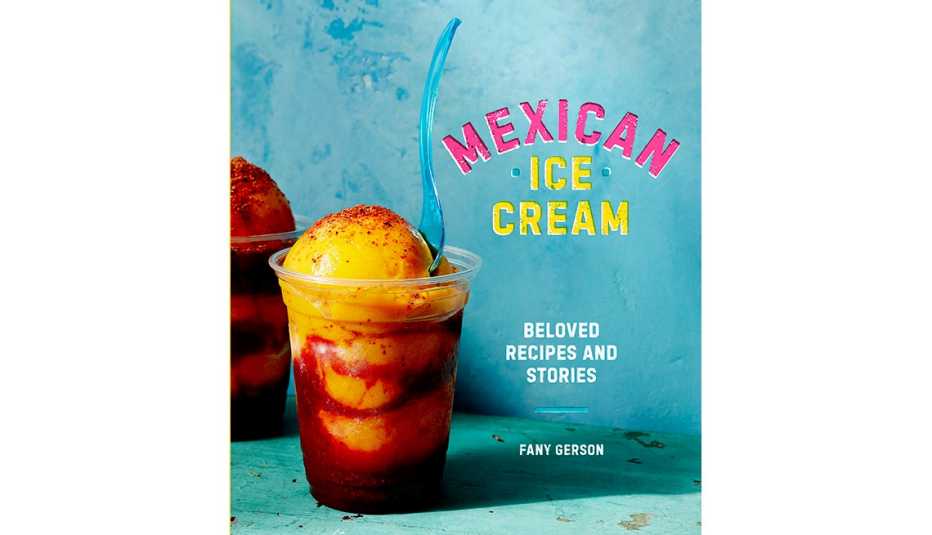Cubierta del libro Mexican Ice Cream: Sabor, folclore  y nostalgia