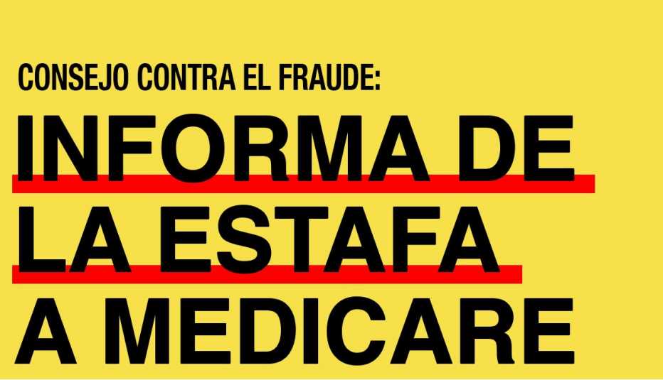 Fondo amarillo con el texto,'Consejo contra el fraude: Informa de la estafa a Medicare'