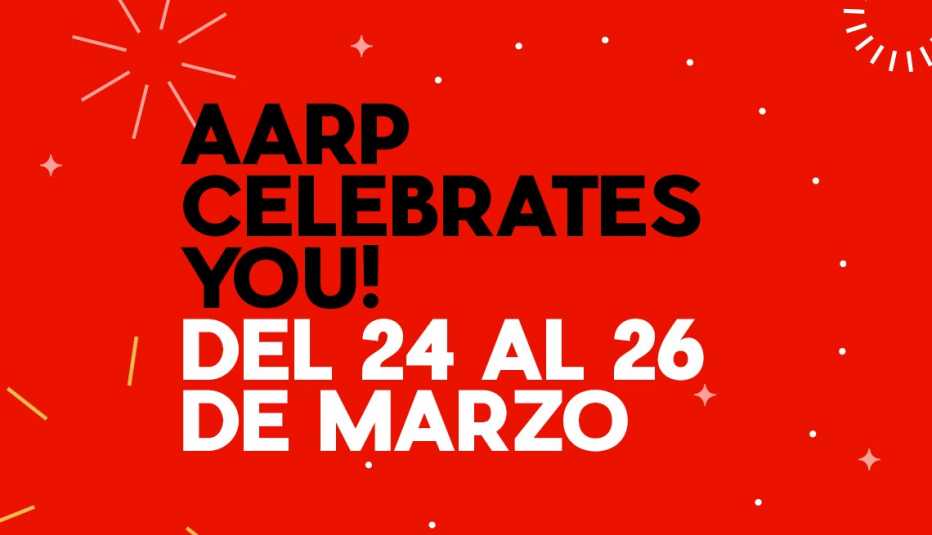 AARP Celebrates You del 24 al 26 de marzo.