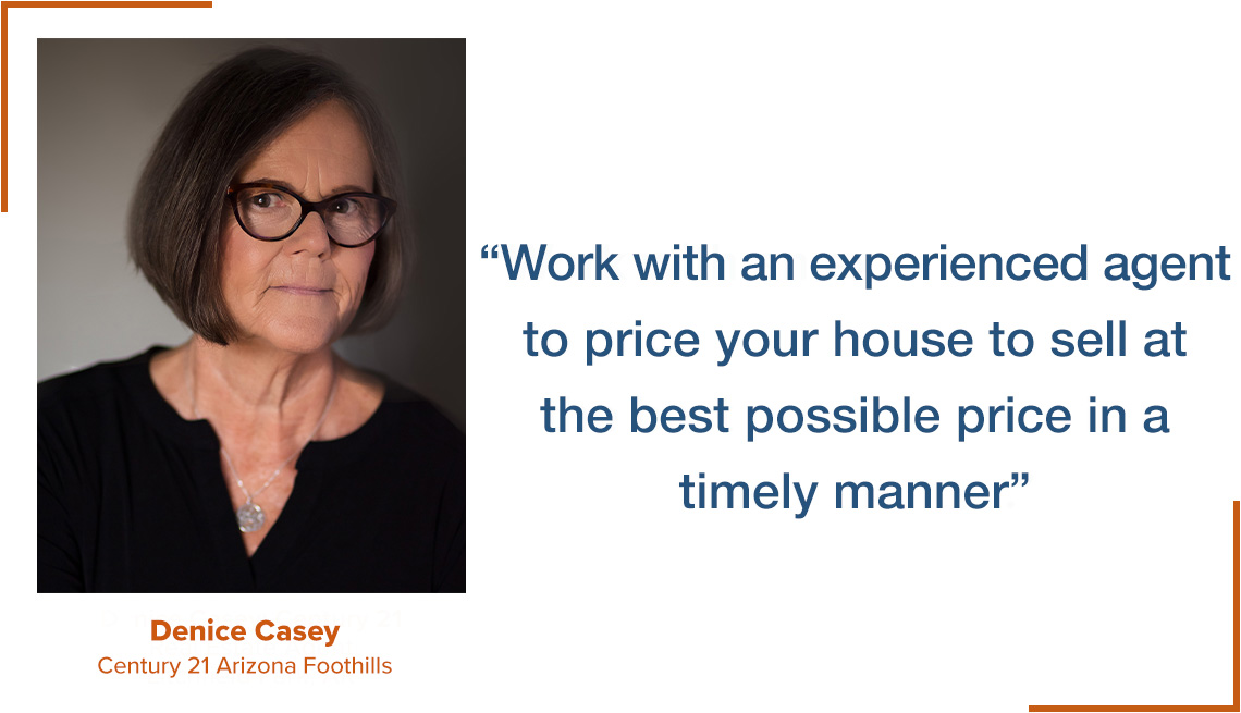 work with an experienced agent to price your house to sell at the best possible price in a timely manner