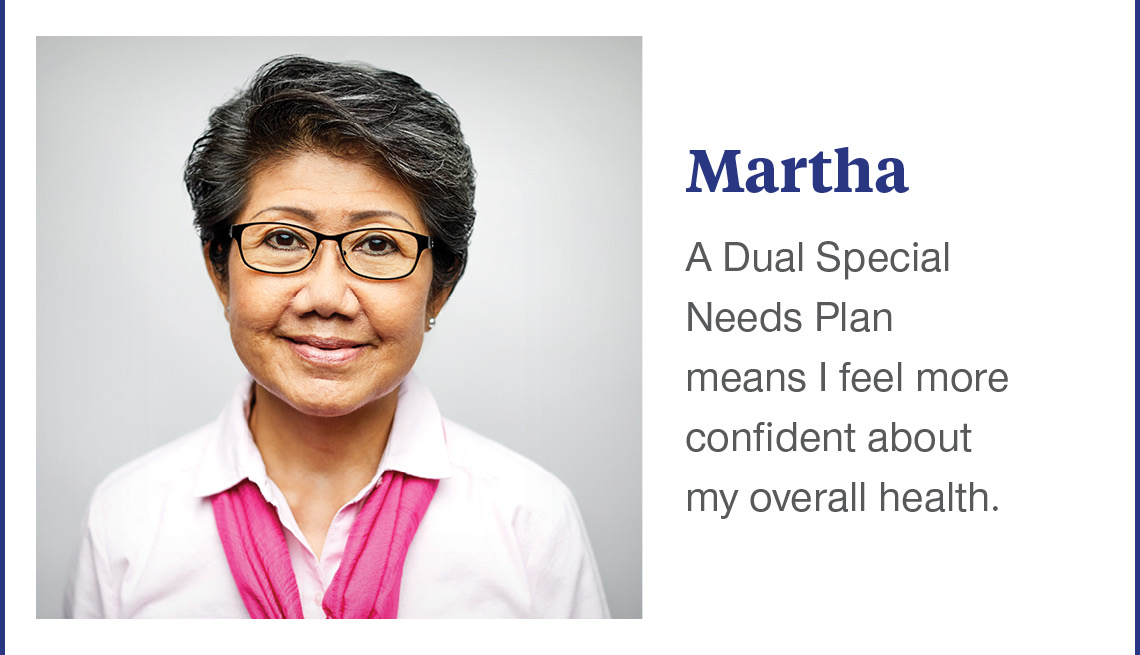 Martha - a dual special needs plan means I feel more confident about my overall health