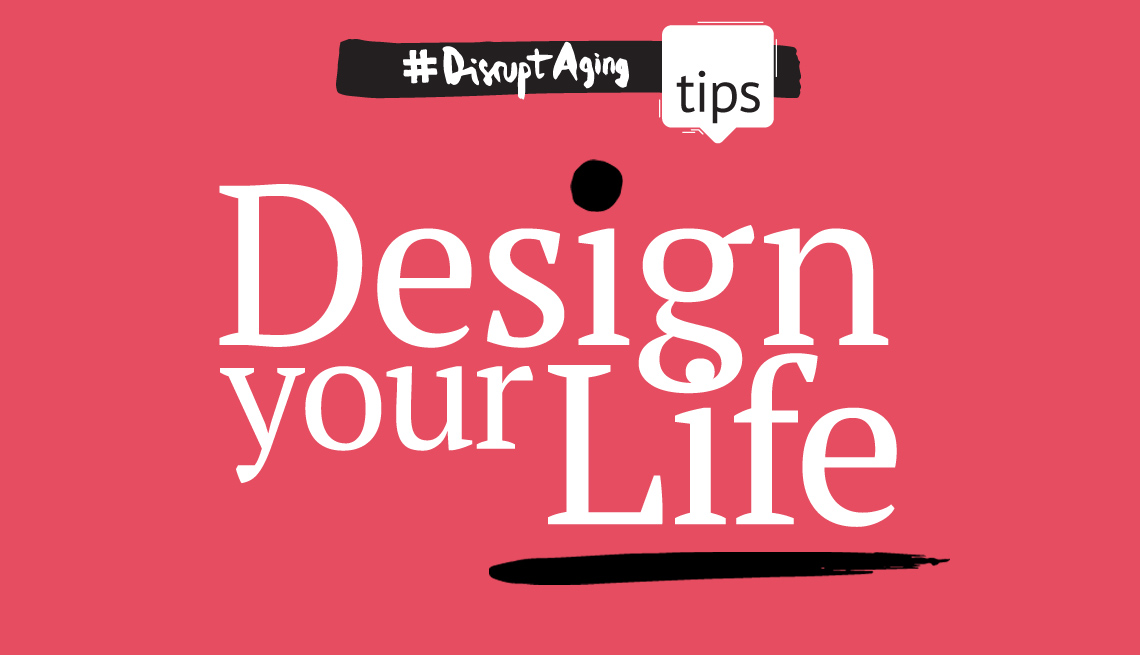 Design Your Life, Disrupt Aging AARP