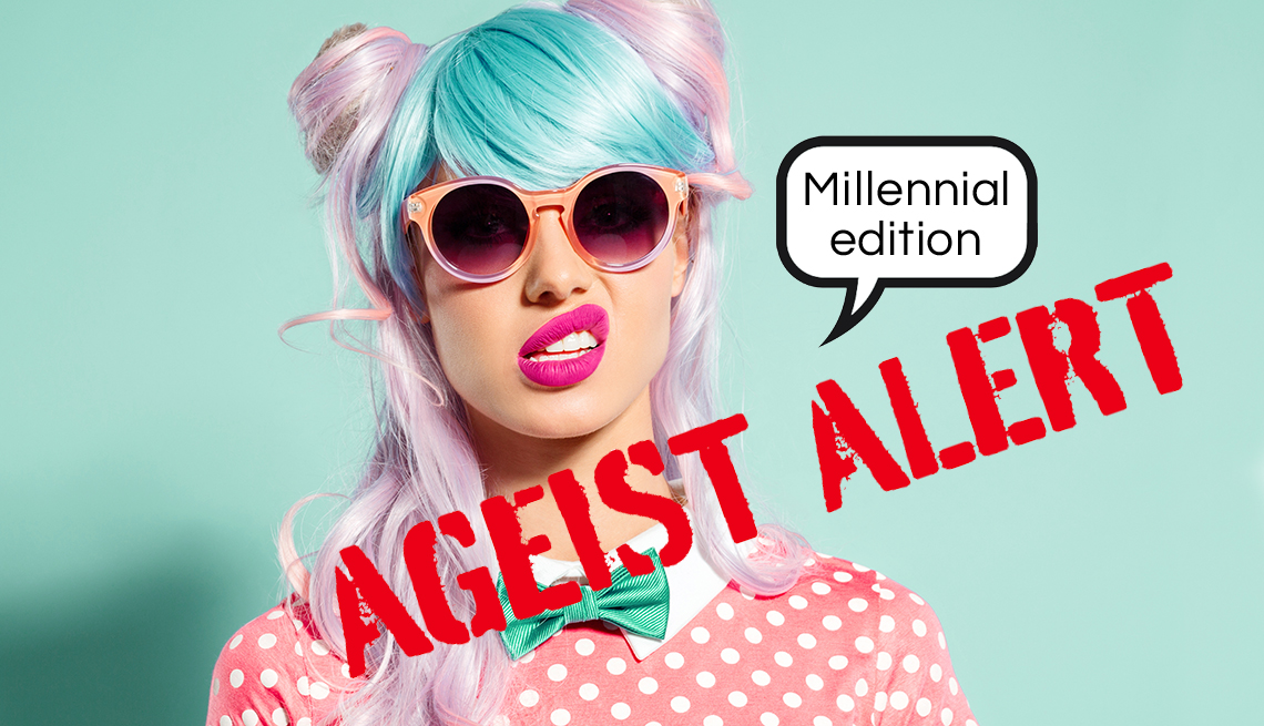 Ageist alert millennial edition 