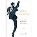 My Lucky Life in and Out of Show Business, by Dick Van Dyke