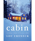 Cabin: Two Brothers, a Dream, and Five Acres in Maine by Lou Ureneck
