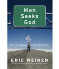 Man Seeks God: My Flirtations with the Divine by Eric Weiner