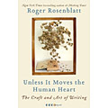 Book Review: "Unless It Moves the Human Heart: The Craft and Art of Writing" by Roger Rosenblatt