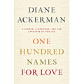 One Hundred Names for Love by Diane Ackerman