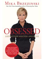 Mika Brzezinski, New book, Obsessed:  America's Food Addiction and My Own