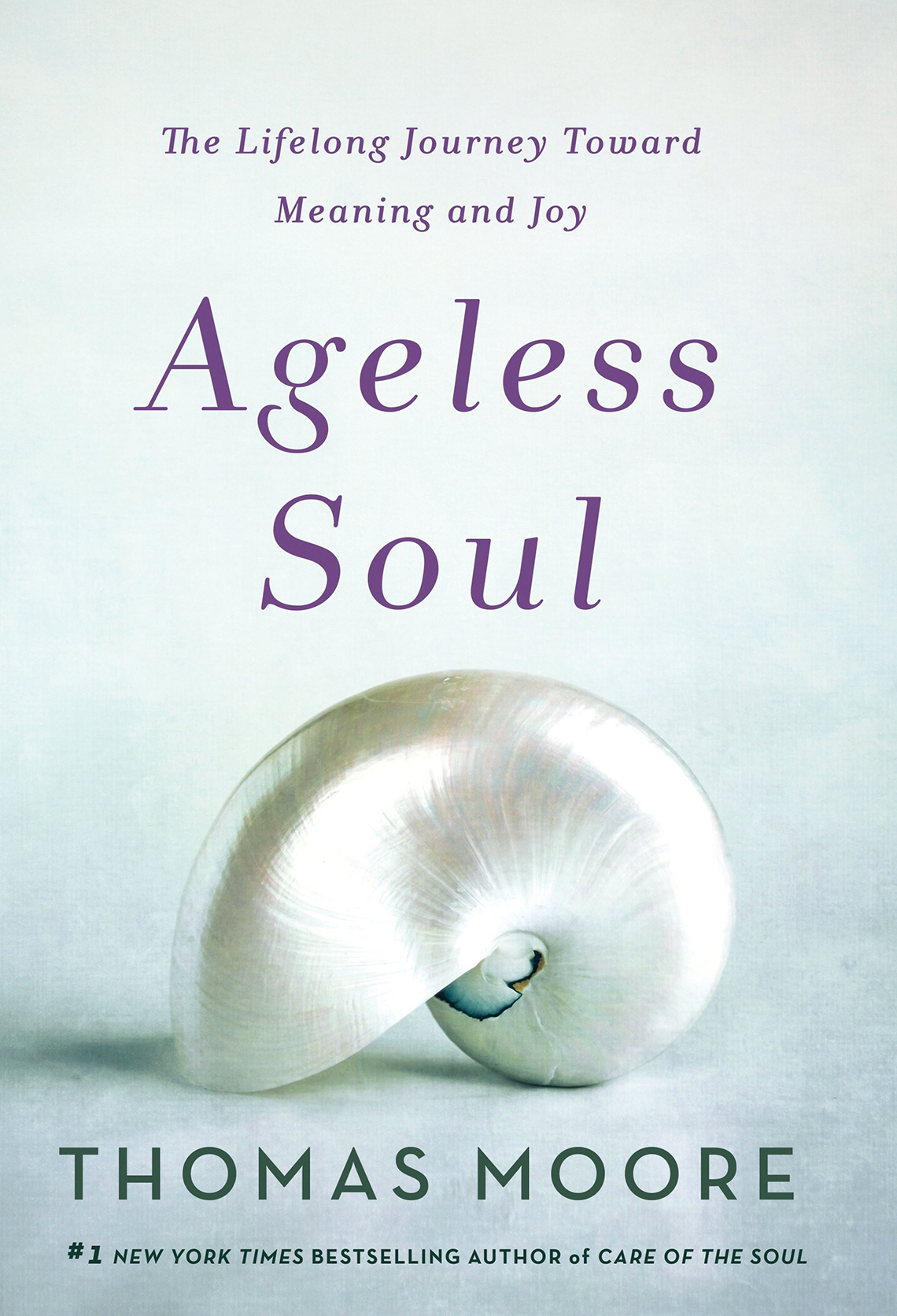 'Ageless Soul: The Lifelong Journey Toward Meaning and Joy' by Thomas Moore