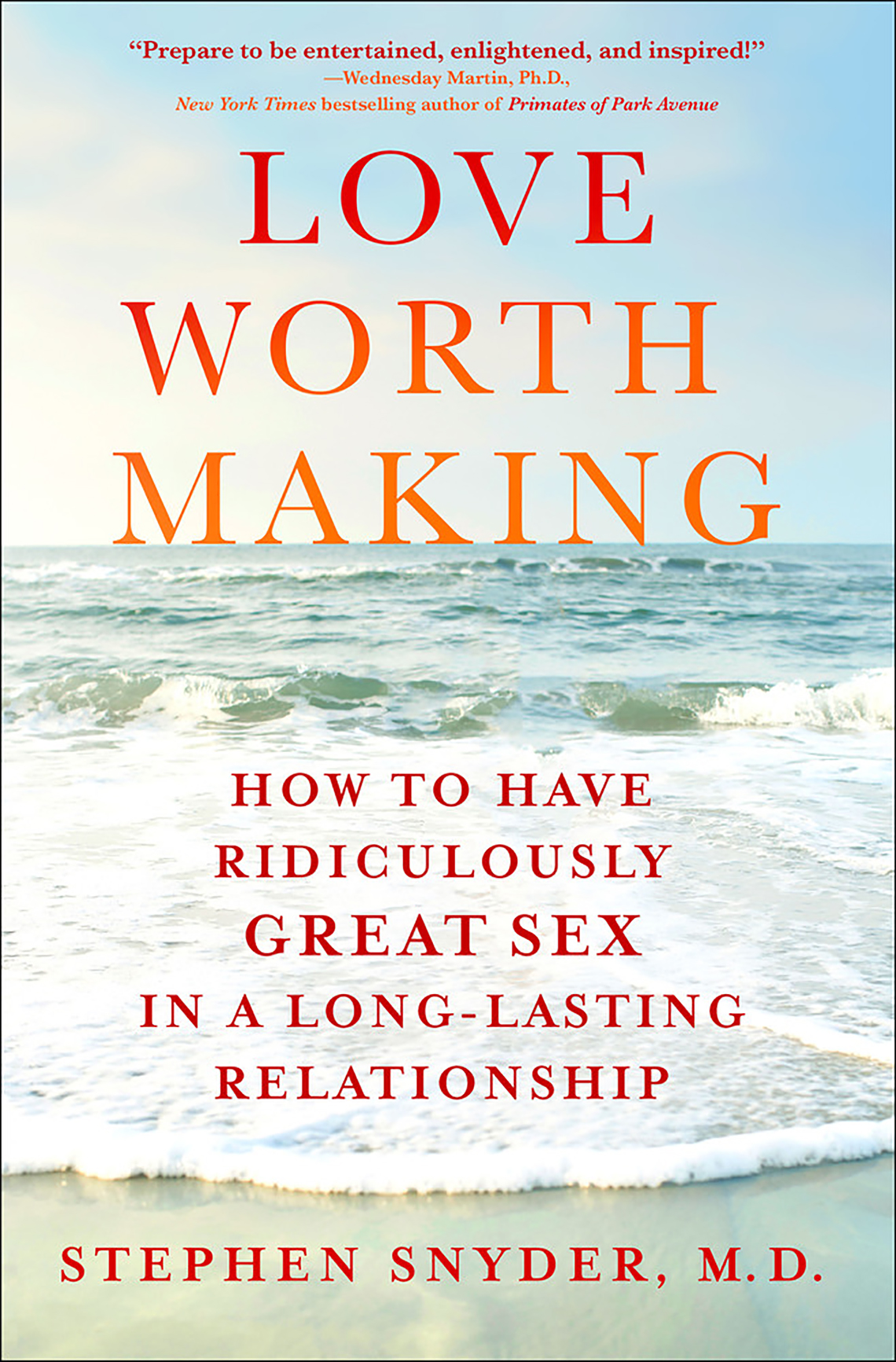 Book cover of Love Worth Making by Stephen Snyder. A sunset view of the ocean from a shore