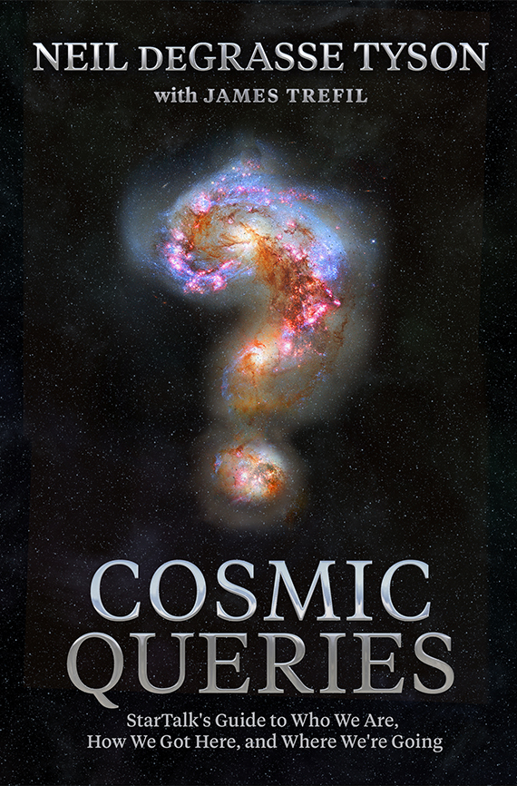 Portada del libro, Cosmic Queries, StarTalk’s Guide to Who We Are, How We Got Here, and Where We’re Going
