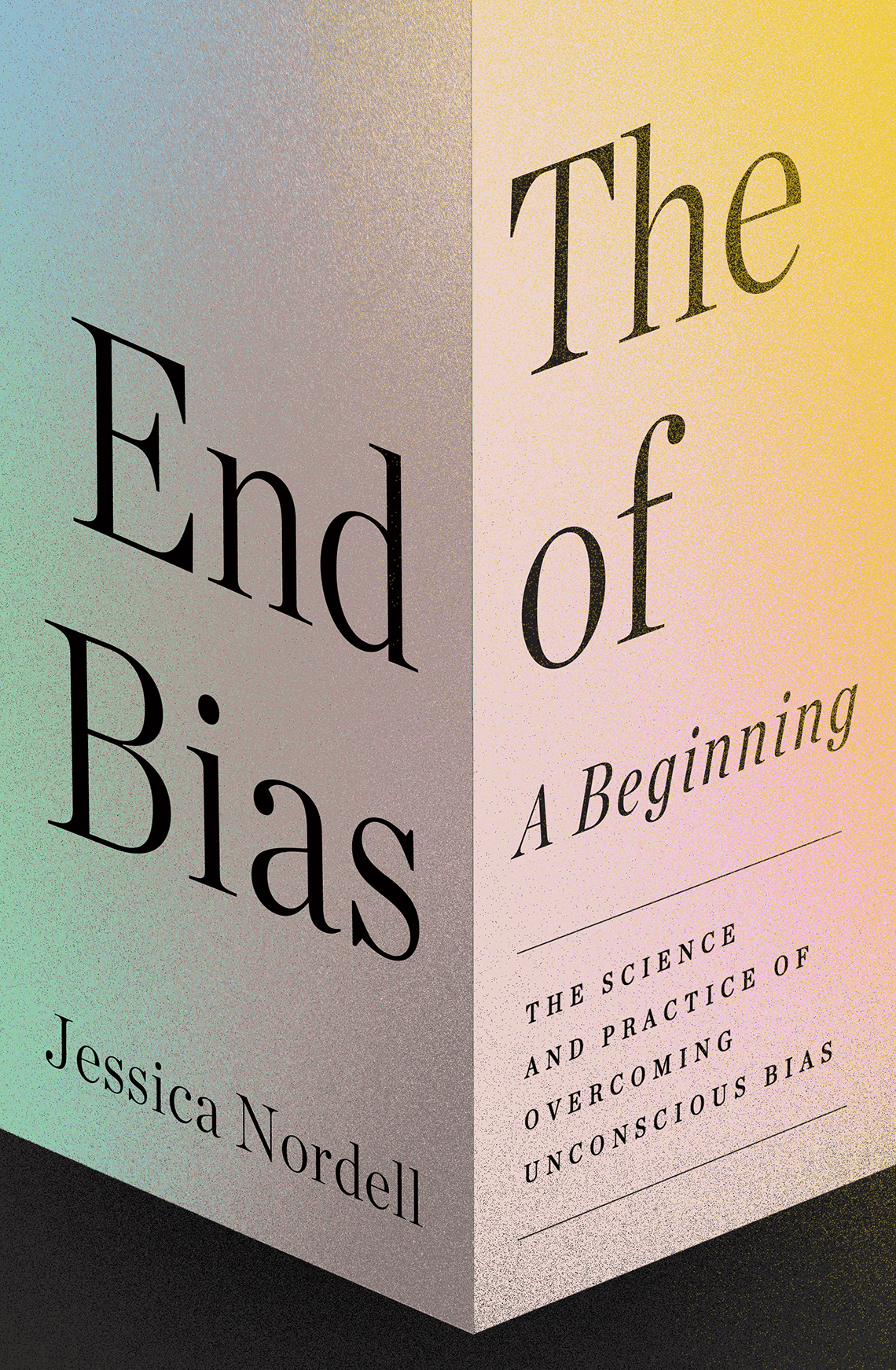 the end of bias a beginning by jessica nordell