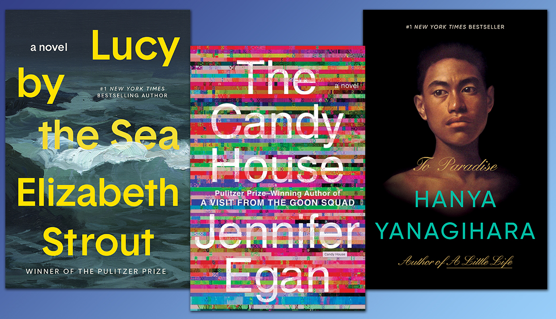 Lucy By the Sea by Elizabeth Strout; The Candy House by Jennifer Egan; To Paradise by Hanya Yanagihara