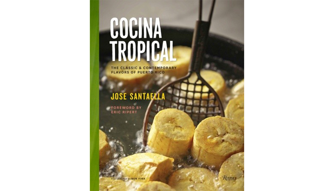 Cocina Tropical, The Classic and Contemporary Flavors of Puerto Rico
