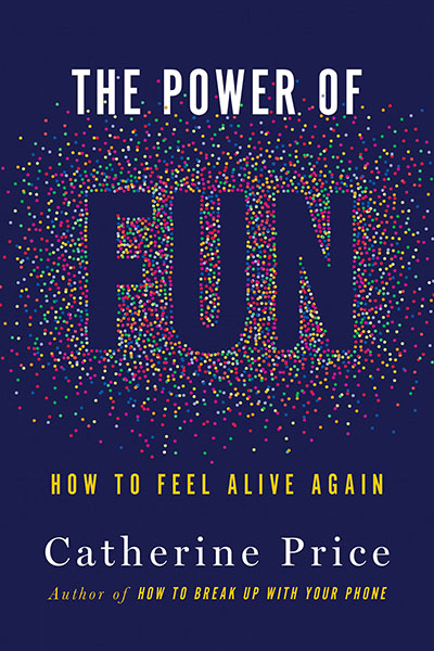 the power of fun by catherine price
