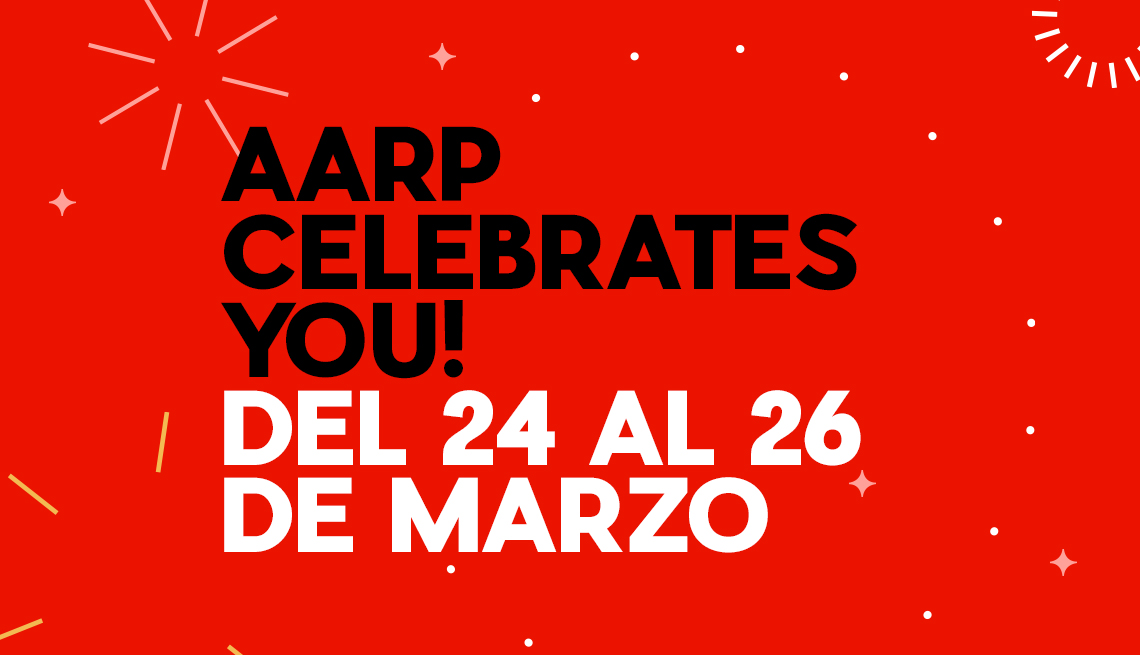 AARP Celebrates You del 24 al 26 de marzo.