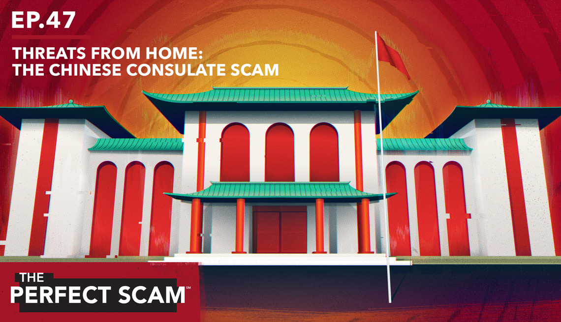 Episode 47 of The Perfect Scam - Threats from Home: The Chinese Consulate Scam