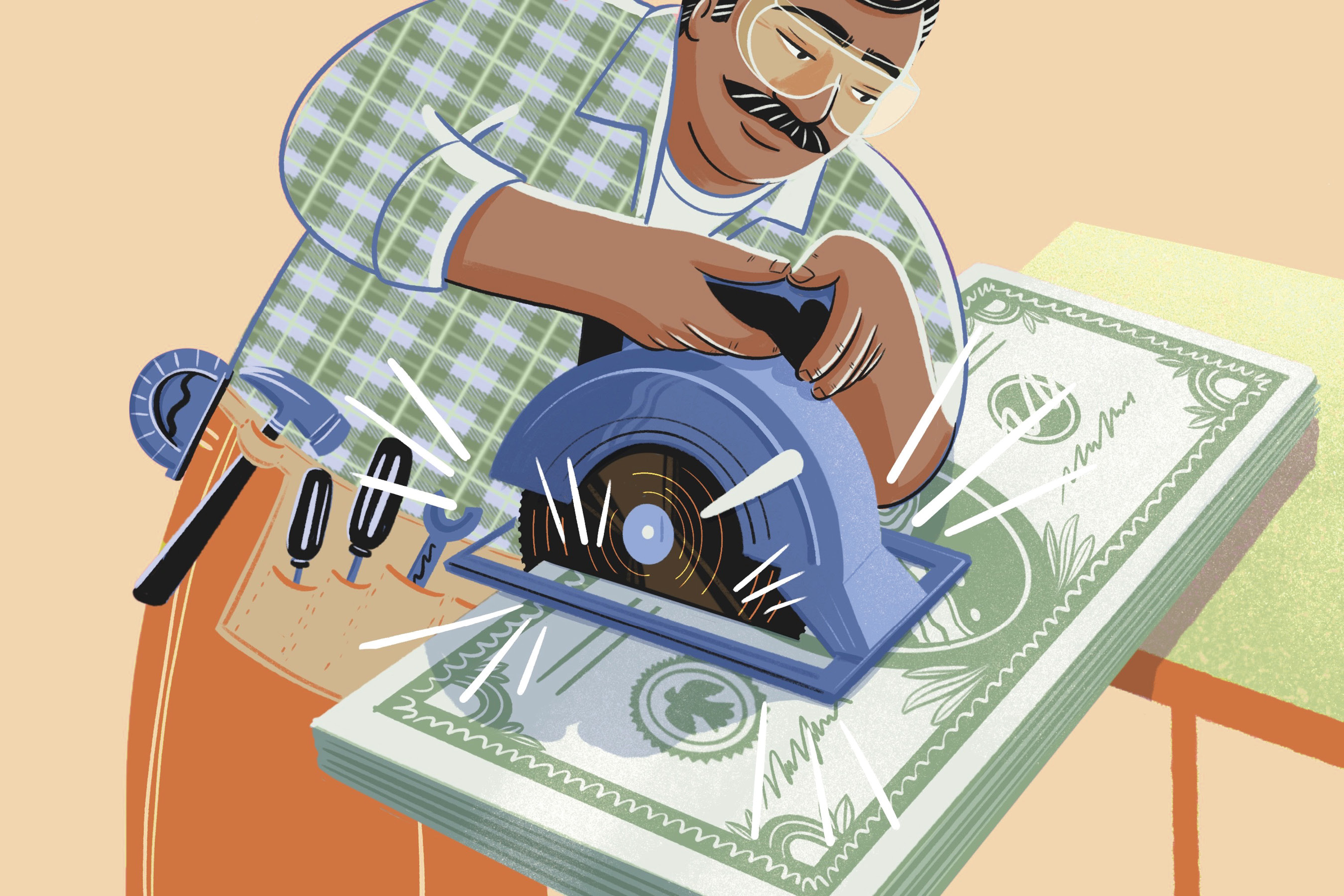Illustration of a man in a plaid shirt and a tool belt&nbsp;on his waist. He is using a circular saw to cut open a huge dollar bill that is resting on his work bench