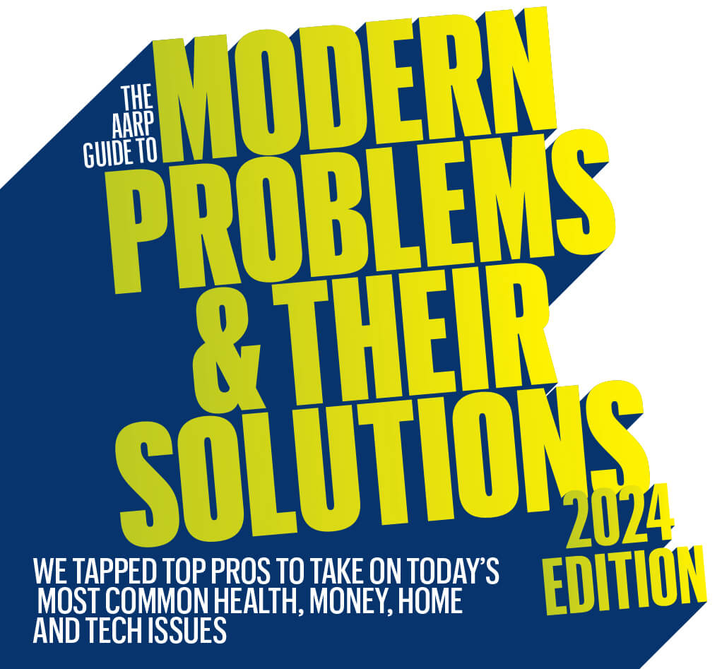 Graphic text treatment, The AARP Guide to Modern Problems and Their Solutions, 2024 Edition. We tapped top pros to take on today's most common health, money, home and tech issues. 